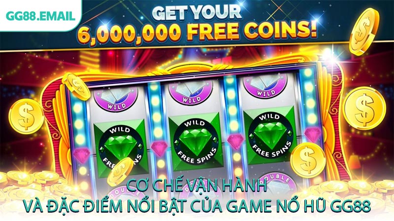 Cơ chế vận hành và đặc điểm nổi bật của game nổ hũ GG88