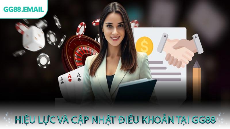 Hiệu lực và cập nhật điều khoản tại GG88