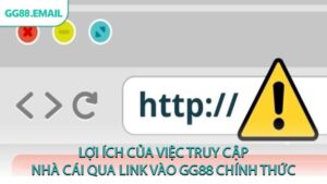 Lợi ích của việc truy cập nhà cái qua link vào GG88 chính thức
