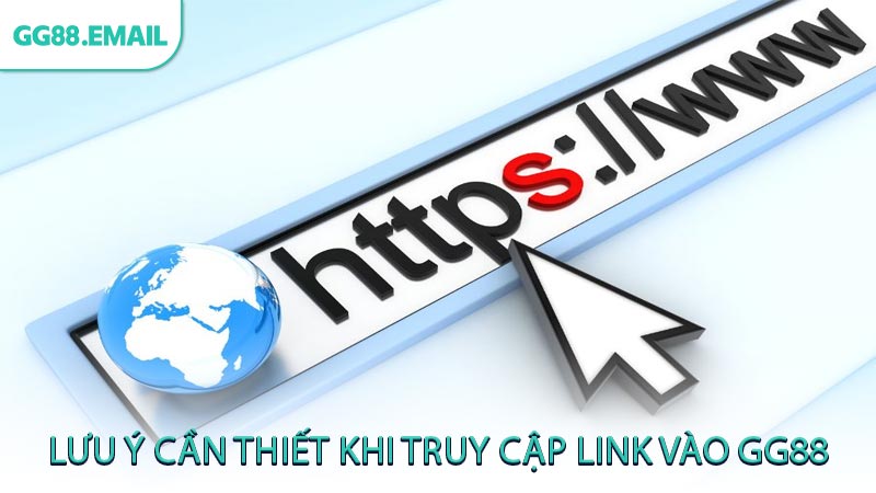 Lưu ý cần thiết khi truy cập link vào GG88
