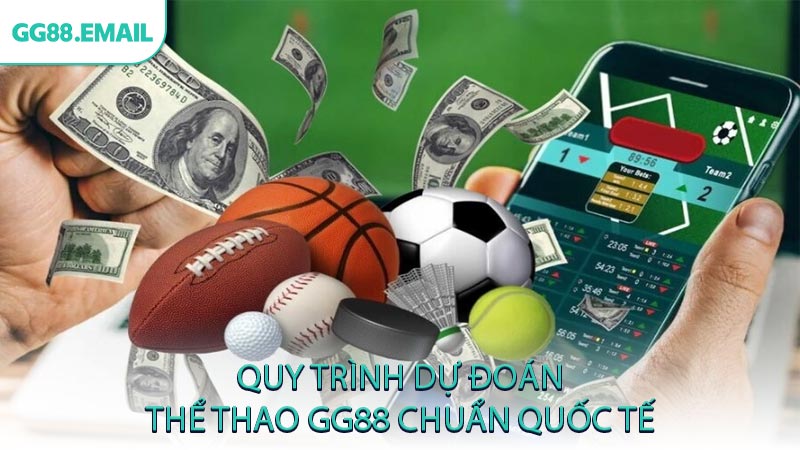 Quy trình dự đoán thể thao GG88 chuẩn quốc tế