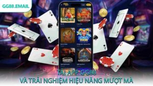 Tải app GG88 và trải nghiệm hiệu năng mượt mà
