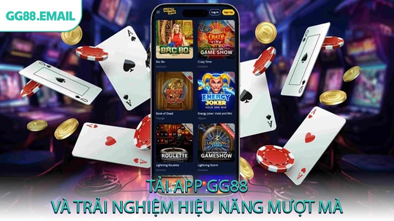 Tải app GG88 và trải nghiệm hiệu năng mượt mà