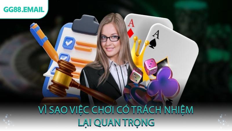 Vì sao việc chơi có trách nhiệm lại quan trọng